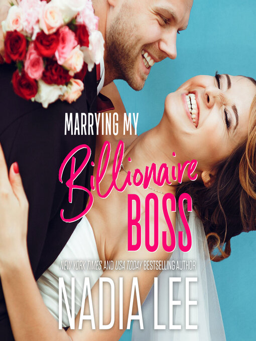 Title details for Marrying My Billionaire Boss by Nadia Lee - Available